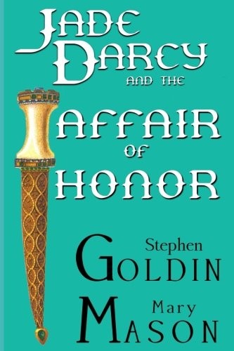 Stephen Goldin, Mary Mason: Jade Darcy and the Affair of Honor (Large Print Edition) (2017, CreateSpace Independent Publishing Platform)