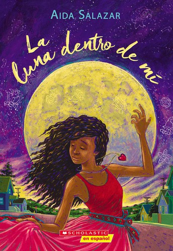 Aida Salazar: La luna dentro de mí (Spanish language, 2020, Scholastic, Incorporated)