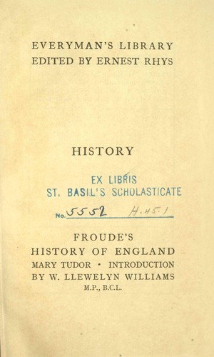 James Anthony Froude: The reign of Mary Tudor (1910, J. M. Dent)