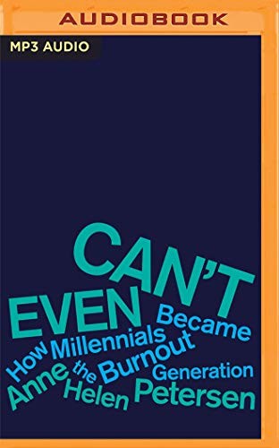 Anne Helen Petersen: Can't Even (AudiobookFormat, 2020, Audible Studios on Brilliance, Audible Studios on Brilliance Audio)