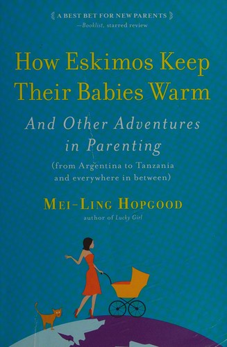 How Eskimos keep their babies warm (2012, Algonquin Books of Chapel Hill)