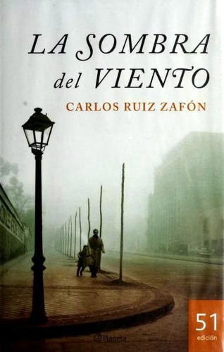 Carlos Ruiz Zafón: La sombra del viento (Hardcover, Spanish language, 2005, Planeta)