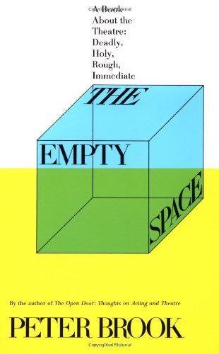 The Empty Space: A Book About the Theatre: Deadly, Holy, Rough, Immediate (1995)