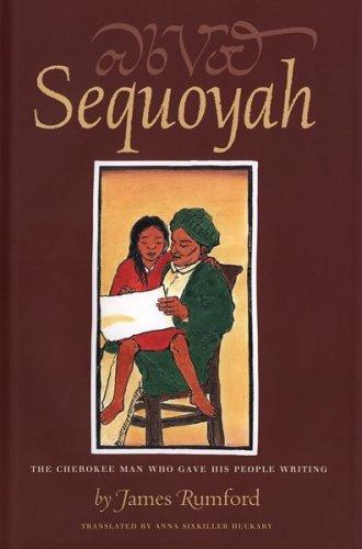 James Rumford: Sequoyah (2004, Houghton Mifflin)