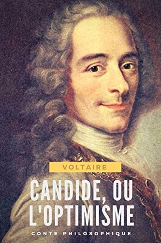 Candide, ou l'Optimisme: conte philosophique de Voltaire (texte intégral) (French Edition) (Paperback, 2017, Independently published)