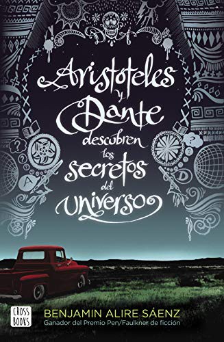 Aristóteles y Dante descubren los secretos del universo (Paperback, 2019, Destino Infantil & Juvenil)