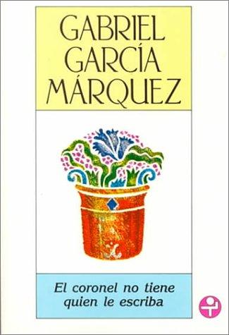 Gabriel García Márquez: El Coronel No Tiene Quien Le Escriba / No One Writes to the Colonel (Paperback, Spanish language, 1991, Continental Book Co Inc)