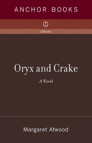 Oryx and Crake (EBook, 2004, Knopf Doubleday Publishing Group)