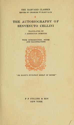 Benvenuto Cellini: The autobiography of Benvenuto Cellini (1910, P.F. Collier)