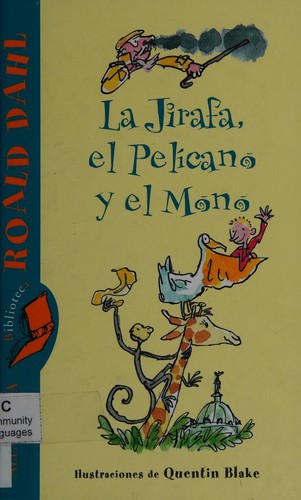 La jirafa, el pelícano y el mono (Spanish language, 2005, Alfaguara)