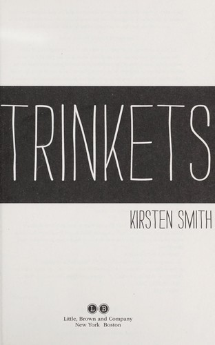 Kirsten Smith: Trinkets (2013, Little, Brown)