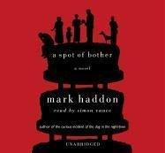 Mark Haddon: A Spot of Bother (AudiobookFormat, 2006, RH Audio)