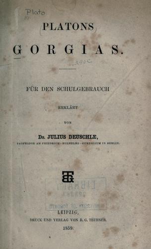 Plato: Gorgias, für den Schulgebrauch erklärt von Julius Deuschle. (German language, 1859, B.G. Teubner)