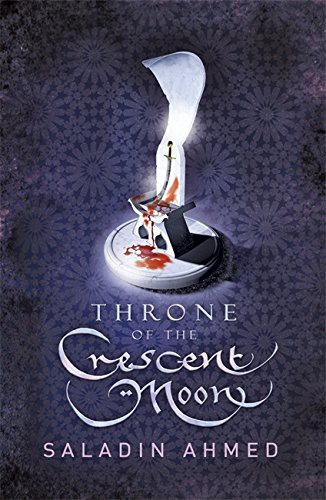 Throne of the Crescent Moon (Hardcover, Gollancz)