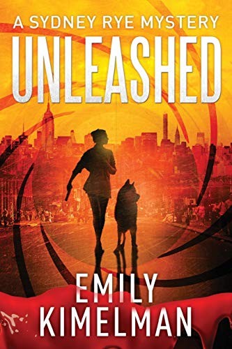 Emily Kimelman: Unleashed (Paperback, 2017, CreateSpace Independent Publishing Platform, Createspace Independent Publishing Platform)