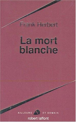 La Mort blanche (Paperback, French language, 1983, Robert Laffont)
