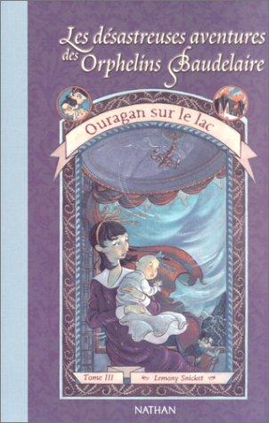 Ouragan Sue LA Lac (Series Of Unfortunate Events (French)) (Paperback, French language, 2003, Distribooks)