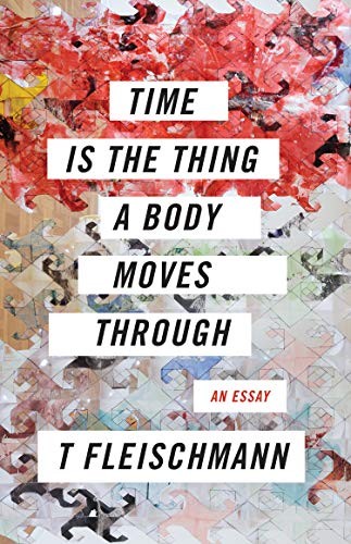 Time Is the Thing a Body Moves Through (Paperback, 2019, Coffee House Press)