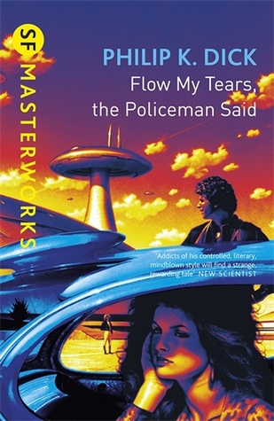 Flow My Tears, the Policeman Said (Paperback, 2001, Gollancz)