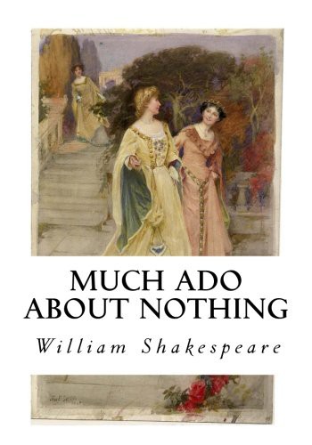 Much Ado About Nothing (Paperback, 2016, Createspace Independent Publishing Platform, CreateSpace Independent Publishing Platform)