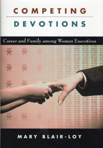 Mary Blair-Loy: Competing Devotions (Hardcover, 2003, Harvard University Press)