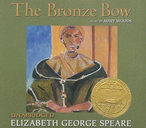 Elizabeth George Speare: The Bronze Bow (AudiobookFormat, 2005, Blackstone Audiobooks)