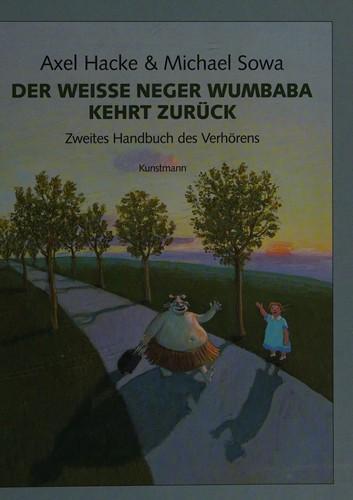 Der weisse Neger Wumbaba kehrt zurück : Zweites Handbuch des Verhörens (German language, 2007)