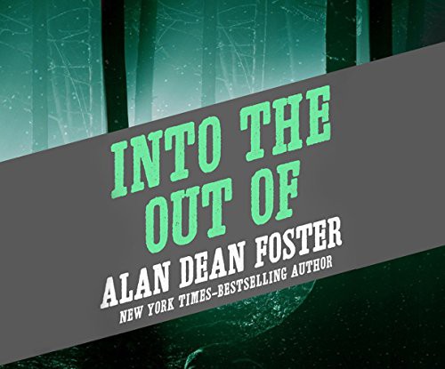 Alan Dean Foster, Joel Richards: Into the Out of (AudiobookFormat, 2016, Dreamscape Media)