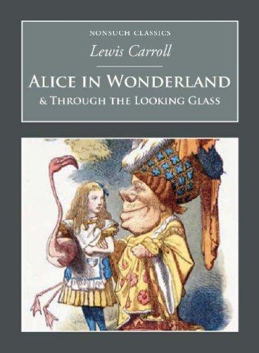 Alice in Wonderland and Through the Looking-Glass (Paperback, 2006, Nonsuch Publishing)