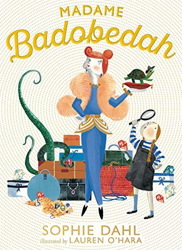 Sophie Dahl, Lauren O'Hara: Madame Badobedah (Hardcover, 2020, Walker Books US)