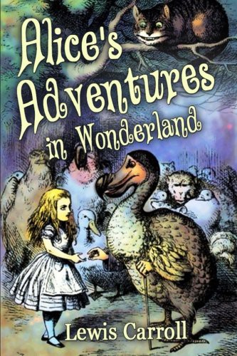 Alice's Adventures in Wonderland (2015, CreateSpace Independent Publishing Platform, Createspace Independent Publishing Platform)