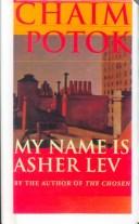 Chaim Potok: My Name Is Asher Lev (Hardcover, 1999, Sagebrush Education Resources)