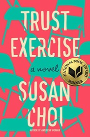 Susan Choi: Trust Exercise (Hardcover, 2019, Henry Holt and Co.)