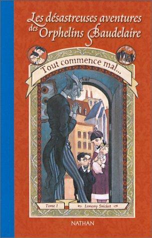 Daniel Handler, Lemony Snicket, Brett Helquist: Tout Commence Mal (Paperback, French language, 2002, Cle Intl)