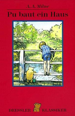 A. A. Milne: Pu Baut Ein Haus (Paperback, German language, 1999, Cecilie Dressler Verlag)