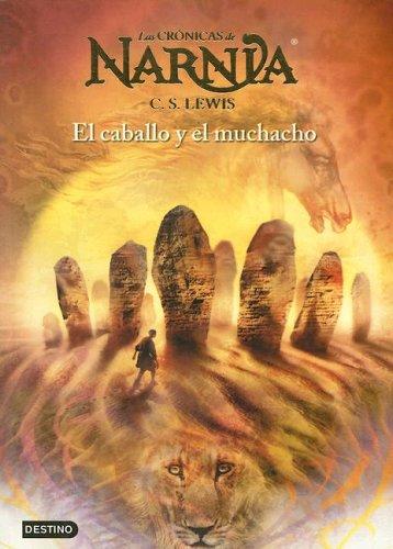 Las Cronicas De Narnia El Caballo Y El Muchacho (Paperback, Spanish language, 2005, Destino Ediciones)