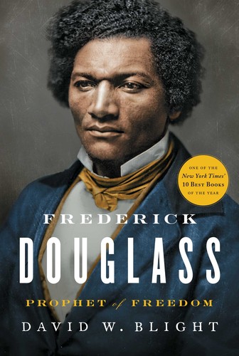 David W. Blight: Frederick Douglass (2018, Simon & Schuster)