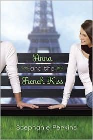 Stephanie Perkins: Anna and the French kiss (Hardcover, 2010, Dutton)