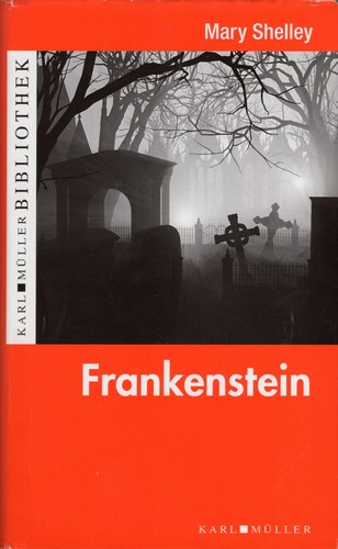 Frankenstein oder Der moderne Prometheus (Hardcover, German language, 2009, Karl Müller)