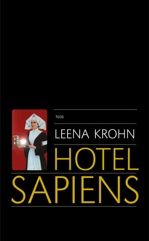 Hotel Sapiens ja muita irrationaalisia kertomuksia (Finnish language, 2013, Kustannusosakeyhtiö Teos)