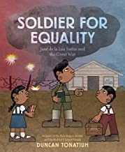 Soldier for equality : José de la Luz Saénz and the Great War (Hardcover, 2019, Abrams Books for Young Readers)