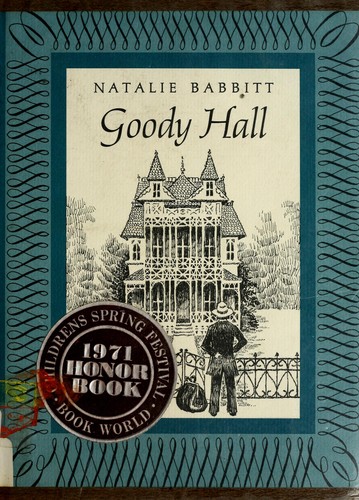 Natalie Babbitt: Goody Hall. (1971, Farrar, Straus & Giroux)