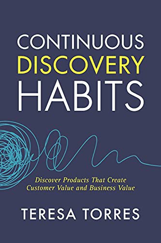 Continuous Discovery Habits (Paperback, 2021, Product Talk LLC)
