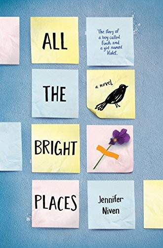 Jennifer Niven: All the Bright Places (Hardcover, 2015, Knopf Books for Young Readers)