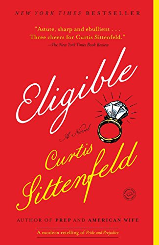 Curtis Sittenfeld: Eligible (Paperback, 2017, Random House Trade Paperbacks)