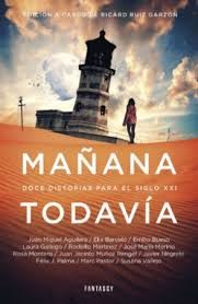 MAÑANA TODAVÍA (2014, Penguin Random House Grupo Editorial S.A.U.)