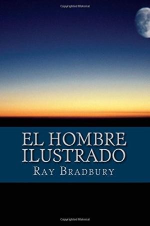 El hombre ilustrado (2015, Ray Douglas 1920-2012 Bradbury)