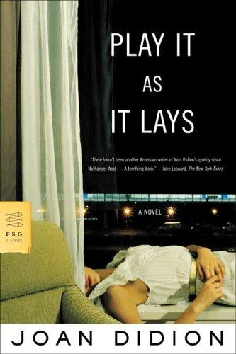 Play It As It Lays (2005, Farrar, Straus and Giroux)