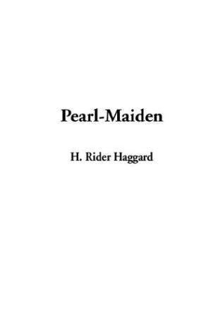 Henry Rider Haggard: Pearl-Maiden (Hardcover, 2003, IndyPublish.com)