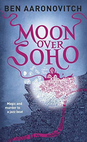 Ben Aaronovitch: Moon Over Soho (2011)